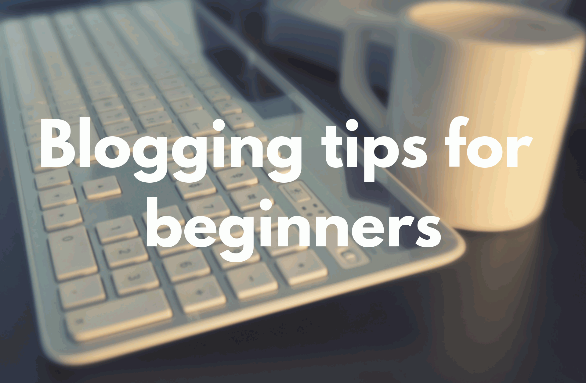 Read more about the article Blogging tips for beginners