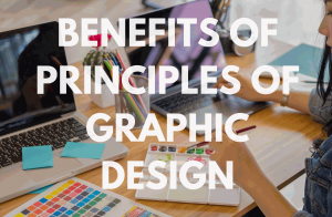 Benefits of principles of graphic design