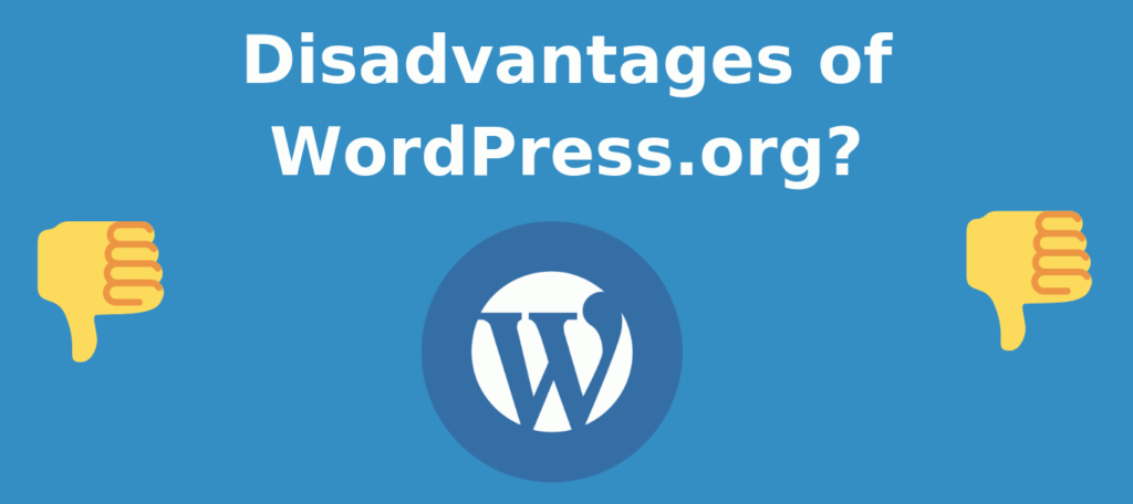 Disadvantages of WordPress.org