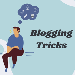 Blogging Tricks