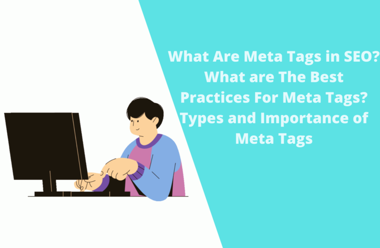 Read more about the article What Are Meta Tags in SEO | What are The Best Practices For Meta Tags | Types and Importance of Meta Tags