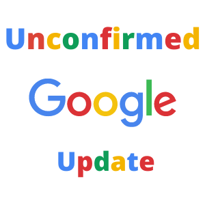 Unconfirmed Google Search Engine Ranking Algorithm Update July 25th 2021