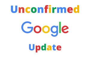 Unconfirmed Google Search Engine Ranking Algorithm Update July 25th 2021