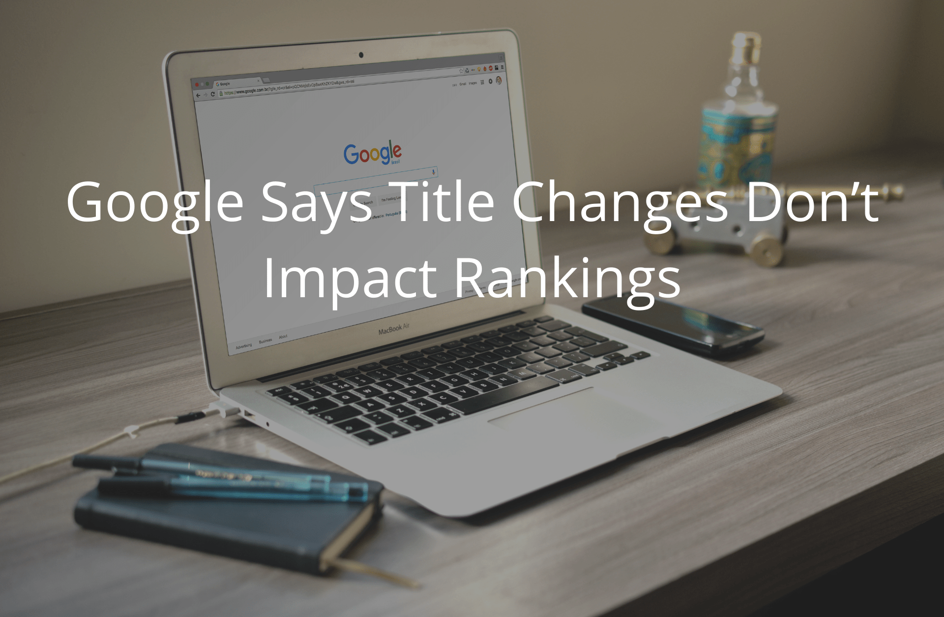 You are currently viewing Google’s John Mueller Said Titles Changes Update Don’t Impact Rankings