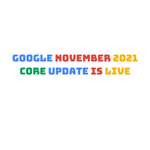 What We Are Seeing Now With Google's November 2021 Core Update
