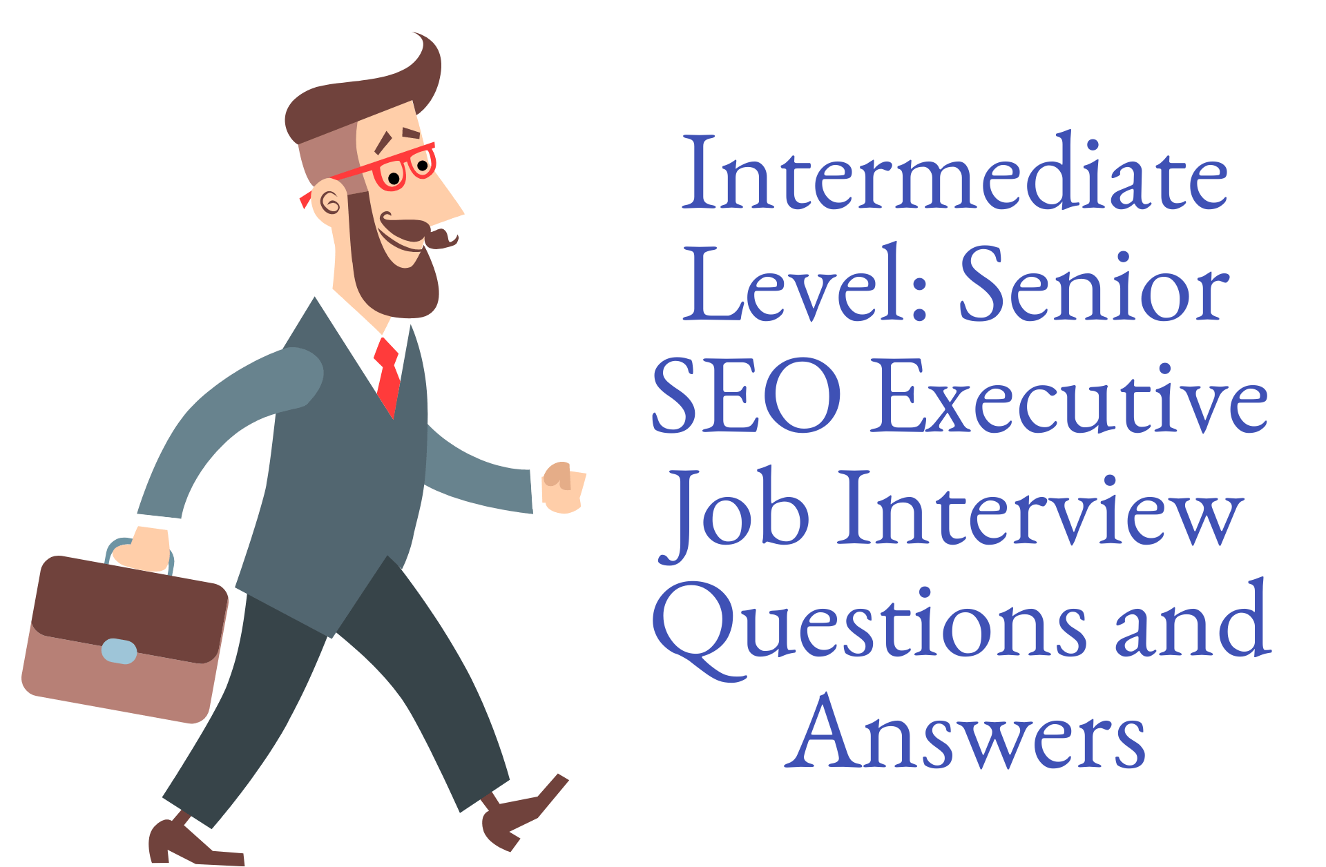 You are currently viewing Intermediate Level: Senior SEO Executive Job Interview Questions and Answers