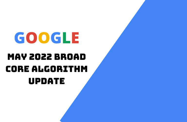 Read more about the article Google Is Launching May 2022 Broad Core Algorithm Update