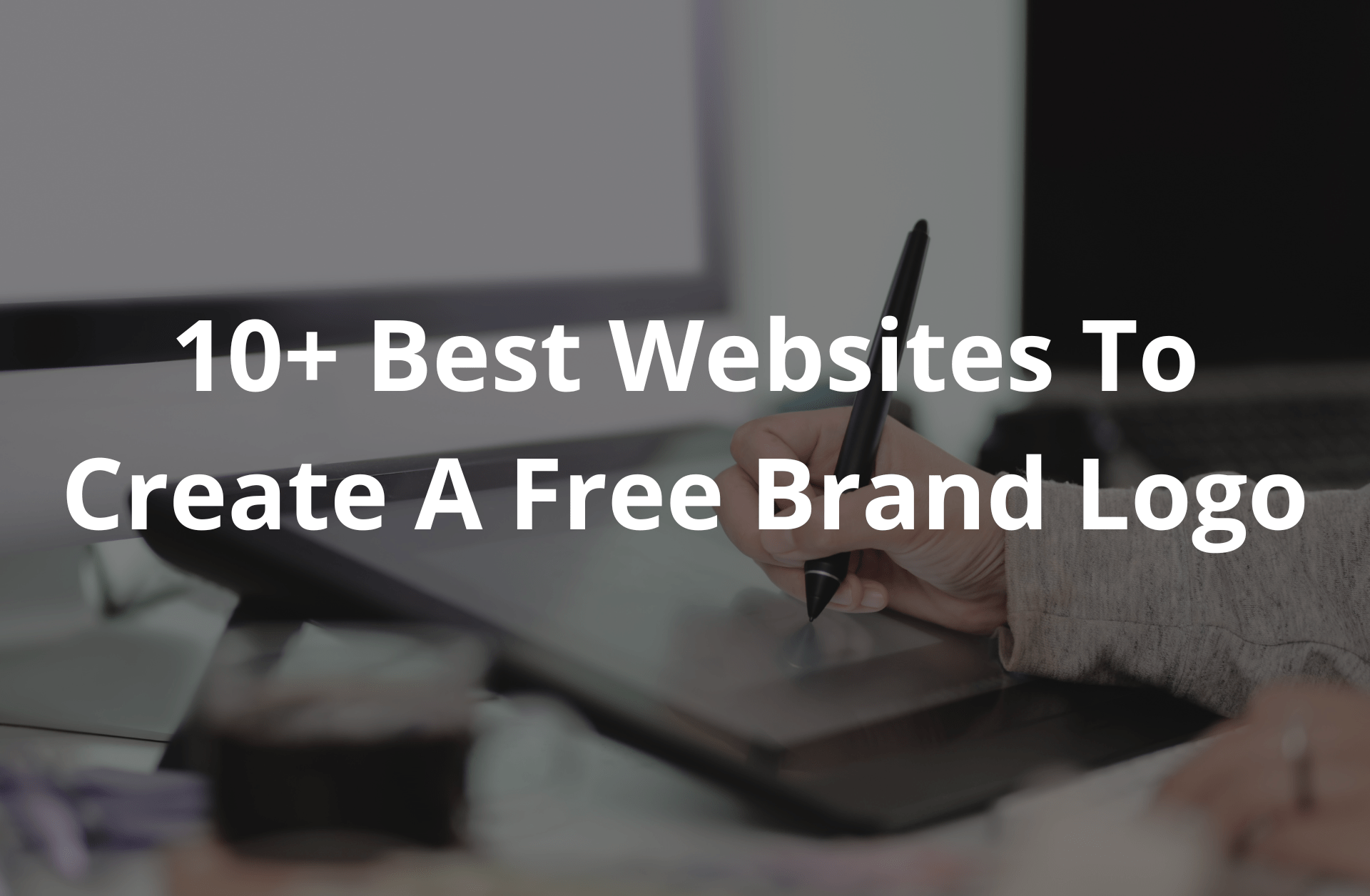 Read more about the article 10+ Best Websites To Create A Free Brand Logo
