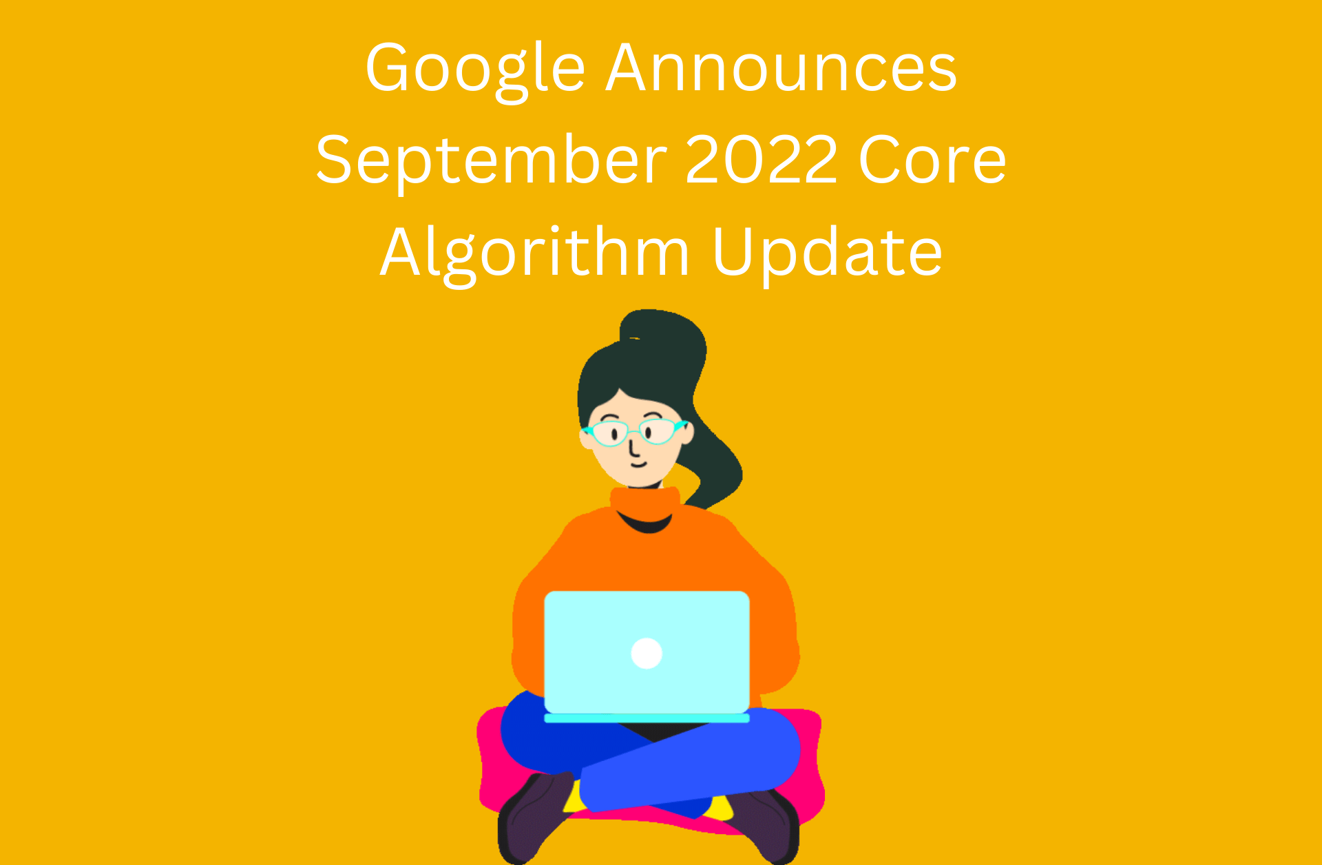 Google Announces September 2022 Core Algorithm Update Digiaaj