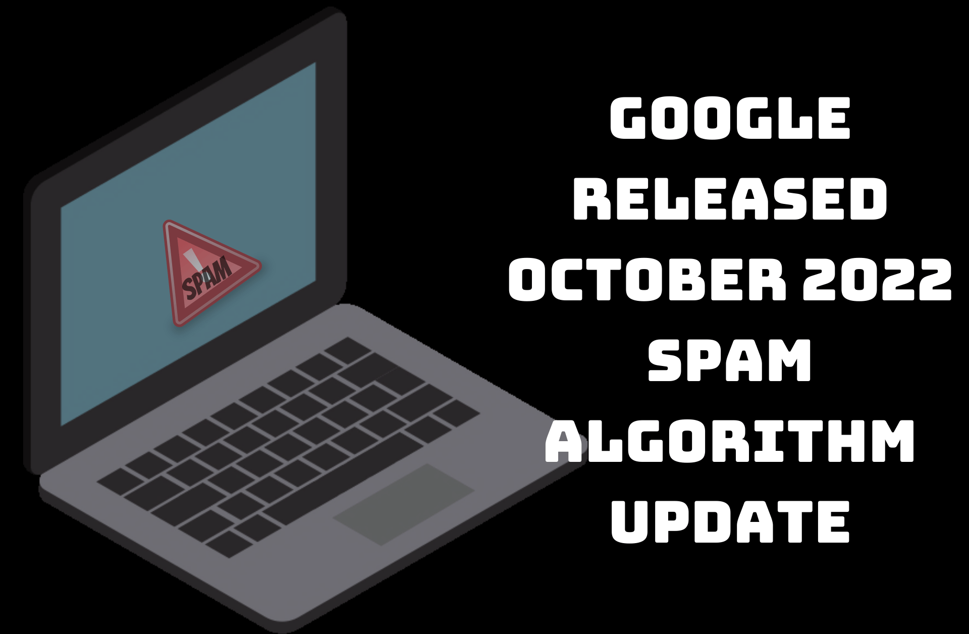 Read more about the article Google Released October 2022 Spam Algorithm Update