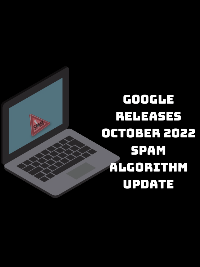Google Releases October 2022 Spam Algorithm Update