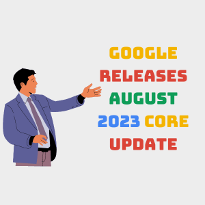 Google Releases August 2023 Core Update