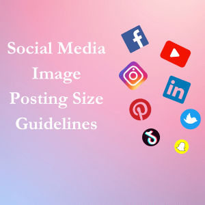 Social Media Image Posting Sizes Guidelines For 2023