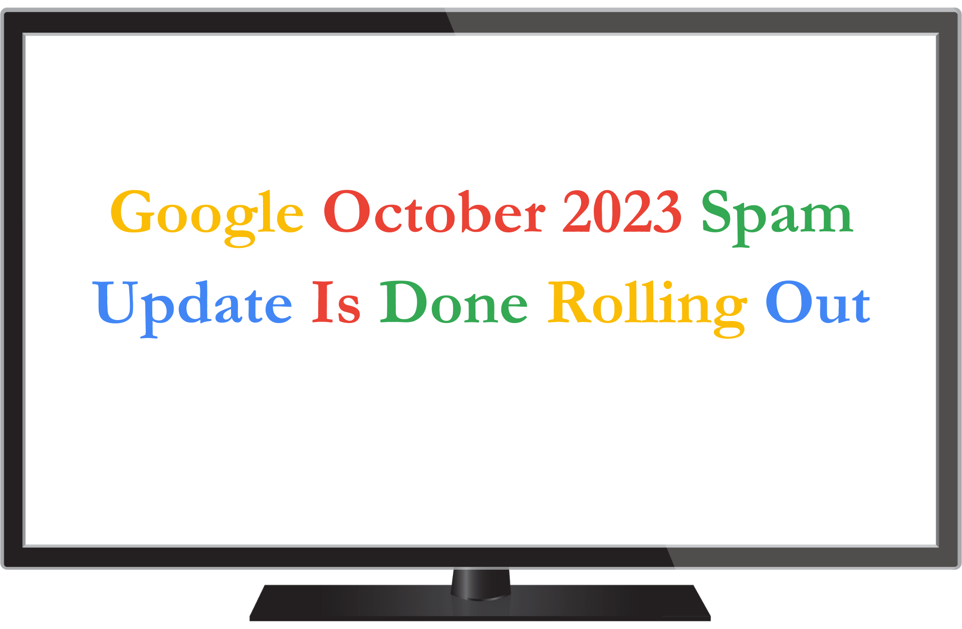 Read more about the article Google October 2023 Spam Update Is Done Rolling Out