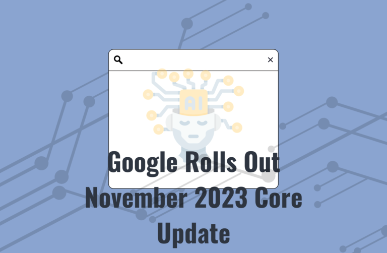 Read more about the article Google Rolls Out November 2023 Core Update
