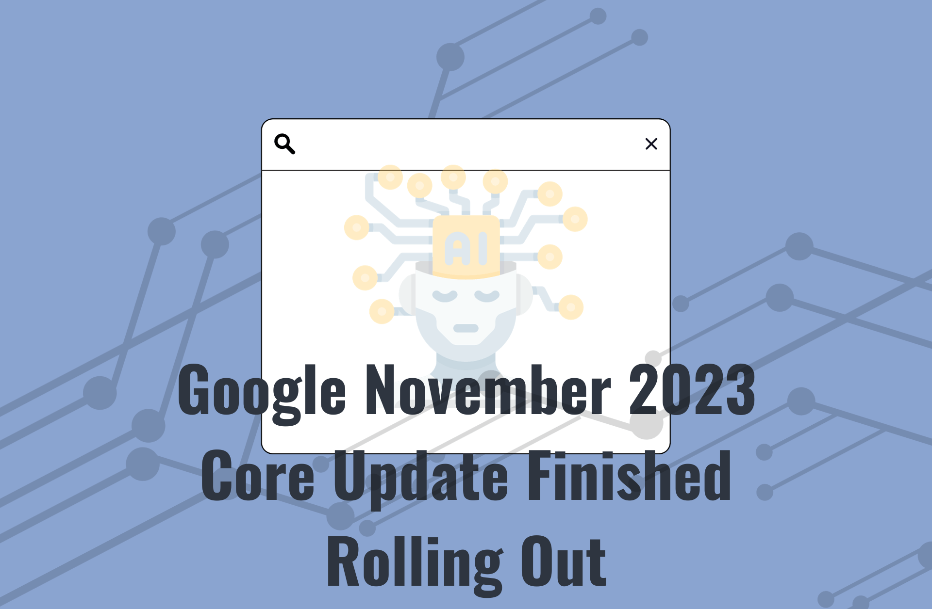 Read more about the article Google November 2023 Core Update Finished Rolling Out