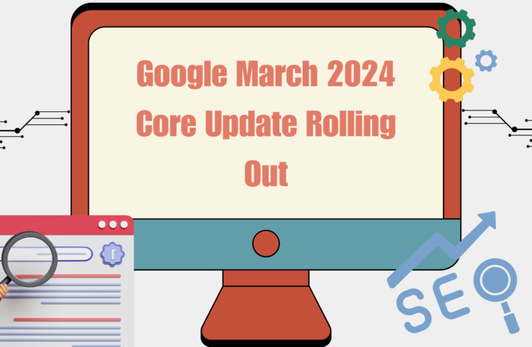 Read more about the article Google March 2024 Core Update Rolling Out