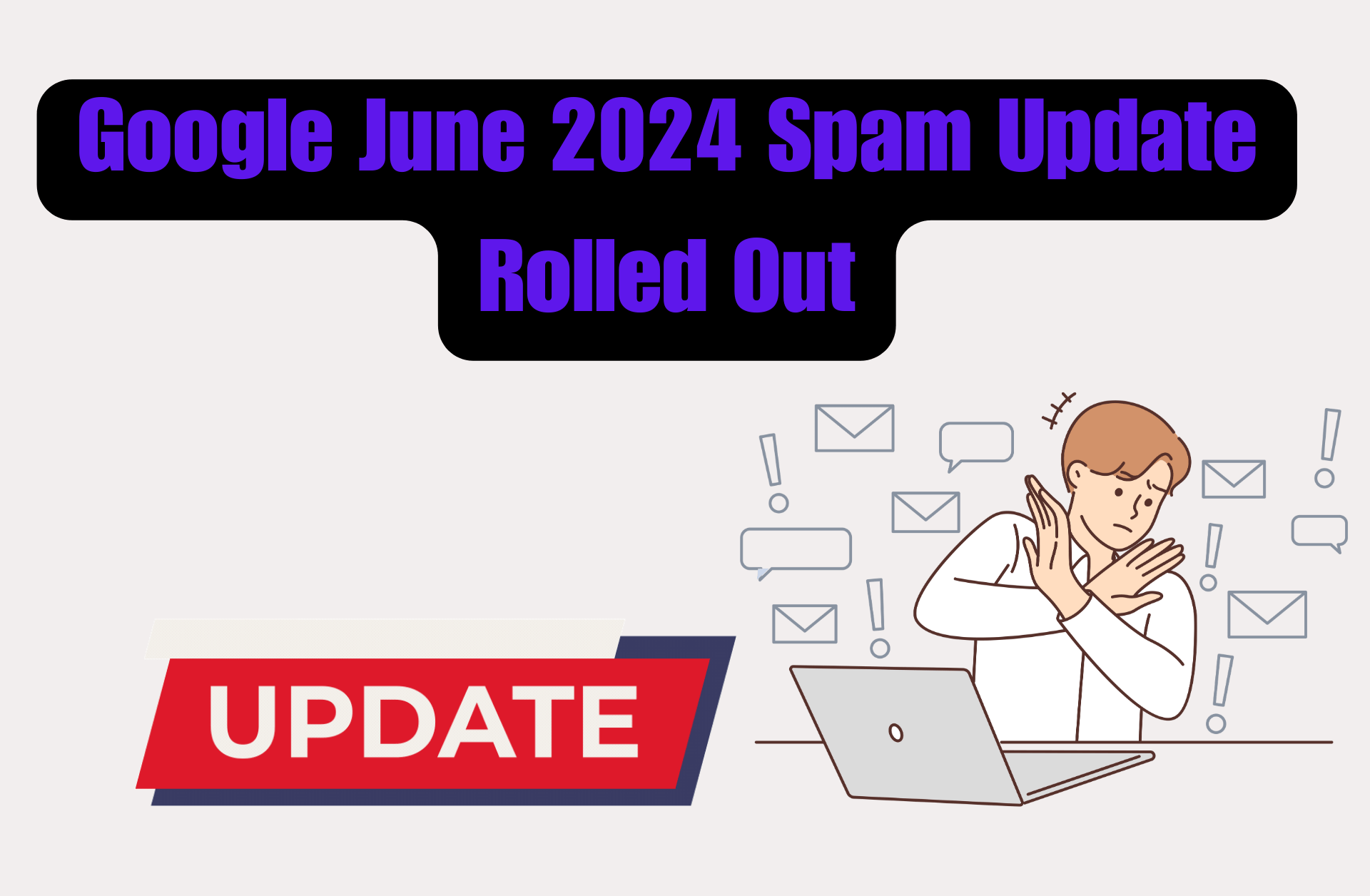 Read more about the article Google June 2024 Spam Update Rolled Out