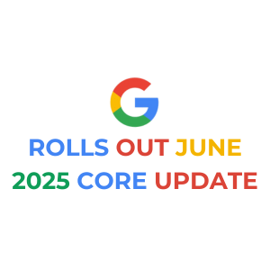 Google Rolls Out June 2025 Core Update